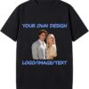 Custom T-Shirt Customize Your Own Design T-Shirt, Personalized Shirt for Boyfriend/Girlfriend with Your Text, Logo, Image